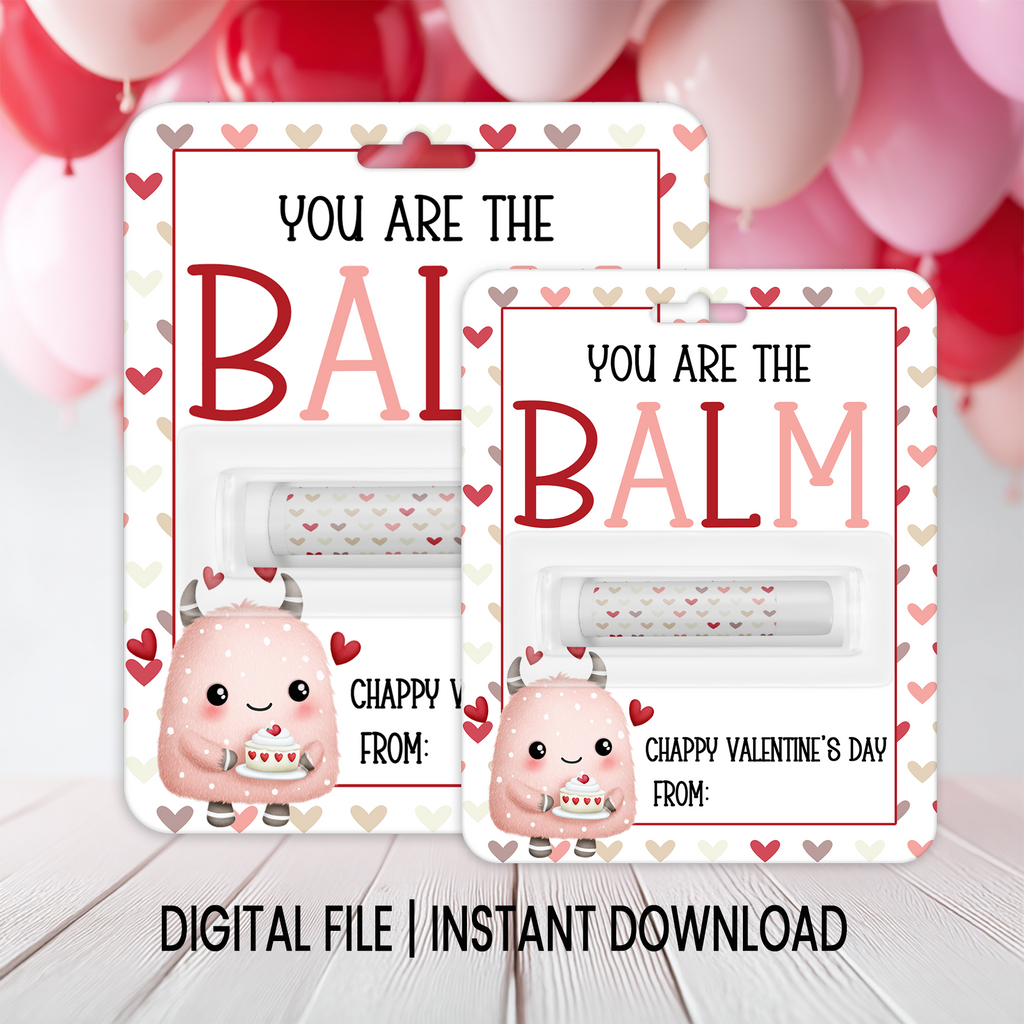 You’re the Balm Valentine Lip Balm | Instant Download | Valentine Party Favor | Printable Lip Balm Card