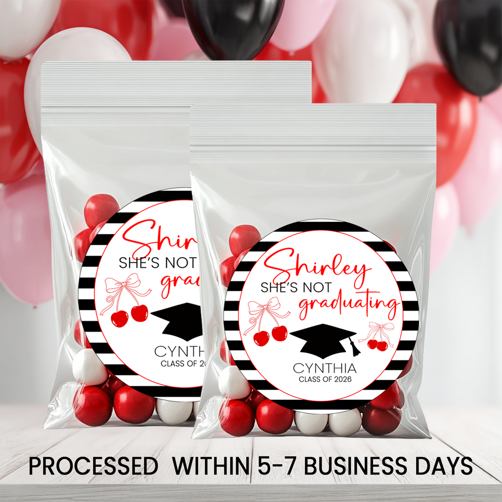 Shirley She’s Not Graduating Stickers | Funny Graduation Favor Seals | Personalized 2.5 Inch Party Labels