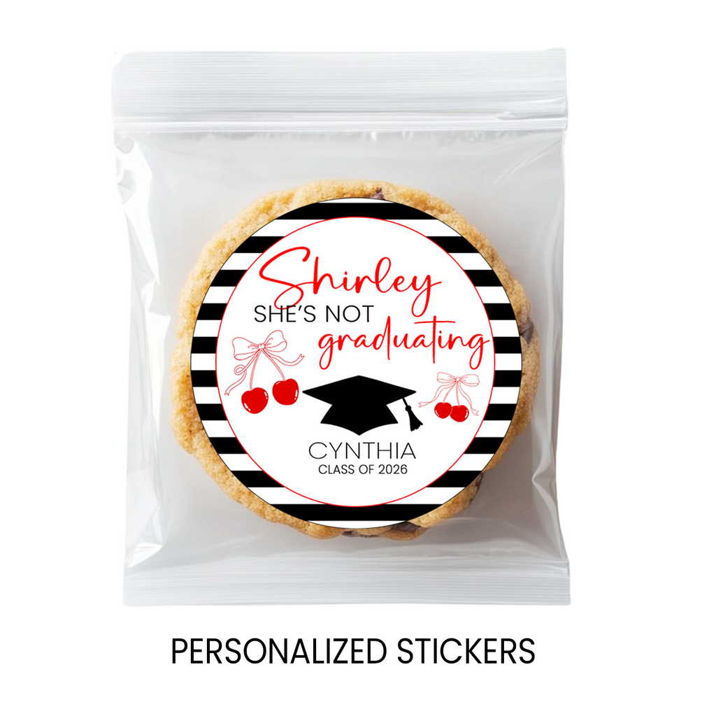 Shirley She’s Not Graduating Stickers | Funny Graduation Favor Seals | Personalized 2.5 Inch Party Labels