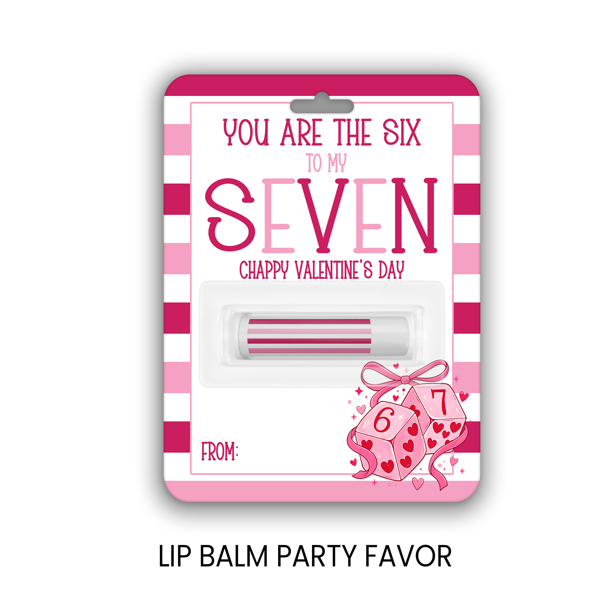 You Are The Six To My Seven | Lip Balm Party Favors | Birthday Valentine Friendship | Physical Item